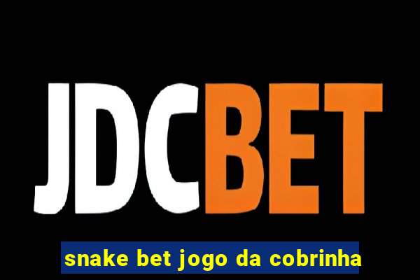 snake bet jogo da cobrinha